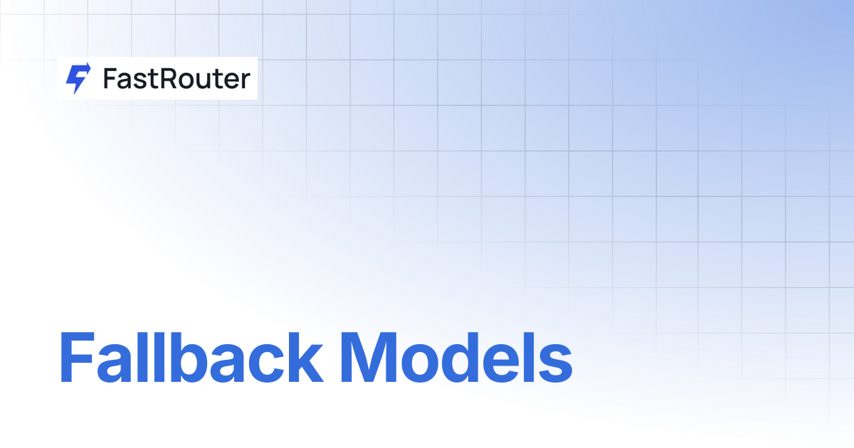 Fallback Models | FastRouter.AI Docs
