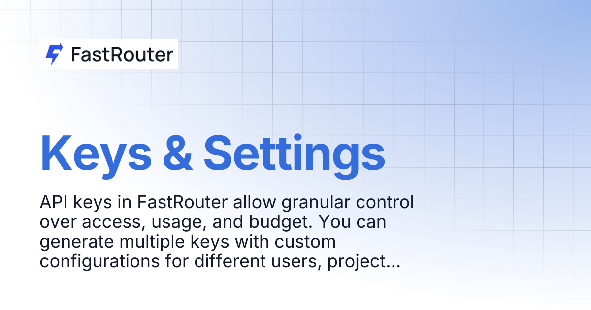 Keys & Settings | FastRouter.AI Docs